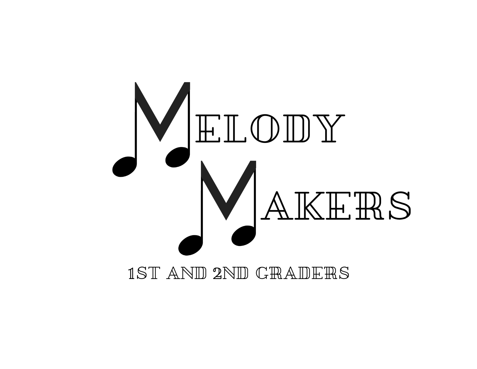 Logo with musical notes forming the letter M, text reading 'Melody Makers' with '1st and 2nd graders' underneath.
