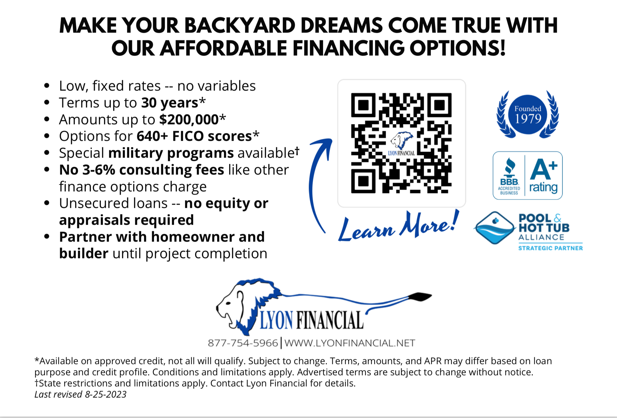 A flyer promoting backyard financing options with low fixed rates and up to 30 years term. Highlights include amounts up to $200,000, options for over 640 FICO scores, military programs, no consulting fees, no equity or appraisals, and partnership with homeowners and builders. A QR code for more information, and logos for Lyon Financial, BBB accreditation, pool and hot tub alliance, and founding year 1979 are displayed.
