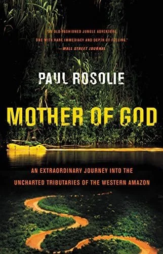 Book cover for 'Mother of God' by Paul Rosolie, featuring a jungle scene with a river and a winding path in the Amazon rainforest.