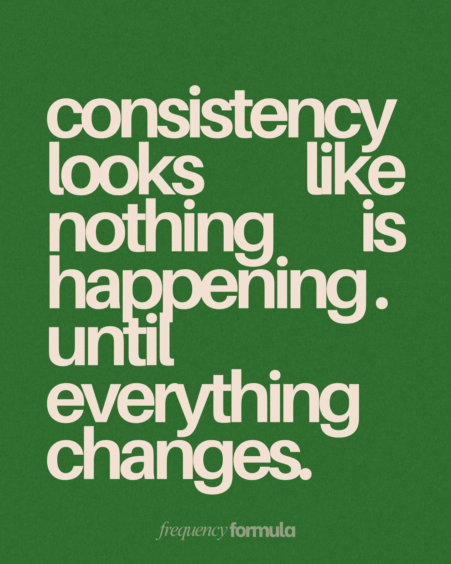 Consistency feels quiet until it becomes undeniable.💚The small choices you repeat daily are the ones recalibrating your entire reality. 

Keep going. 
Your frequency is shifting even when you can&rsquo;t see it yet. 

#frequencyformula #consistencyw