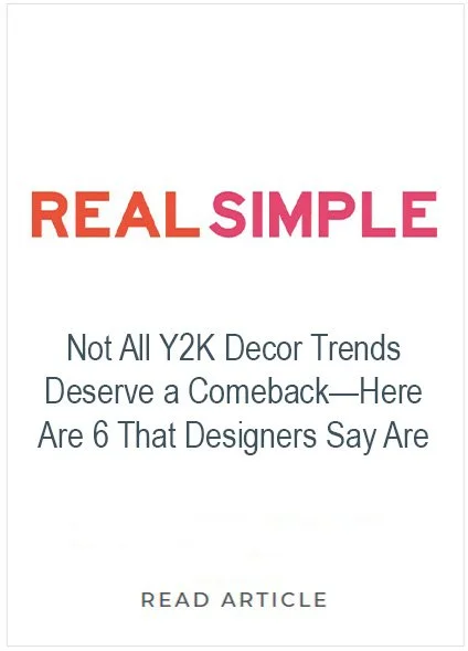 Text-based graphic with the words 'REAL SIMPLE' in bold, with 'REAL' in orange and 'SIMPLE' in pink. Below is additional text that reads, 'Not All Y2K Decor Trends Deserve a Comeback—Here Are 6 That Designers Say Are.' At the bottom, there is a prompt to 'READ ARTICLE.'