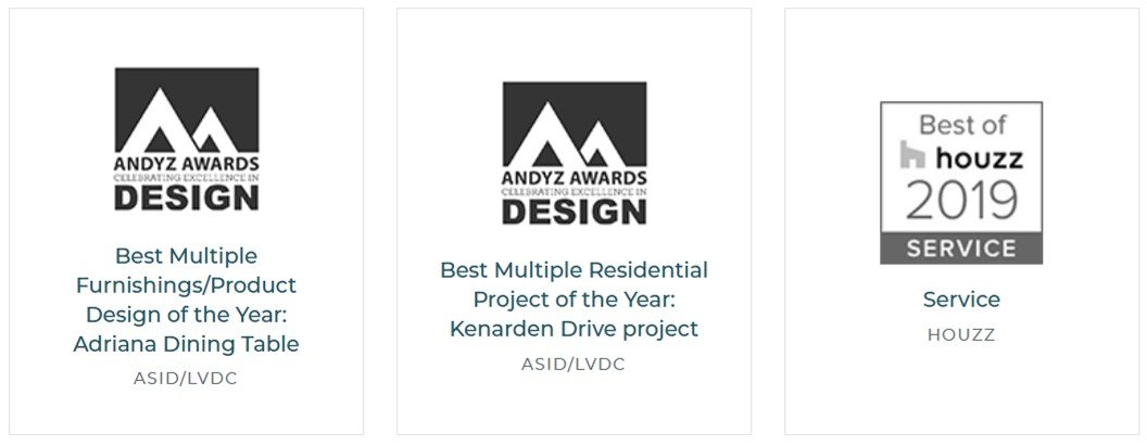 Three award plaques. The first two are from the Andy Awards for design, recognizing best multiple furnishings/product design of the year (Adriana Dining Table and Kenarden Drive project). The third is from Houzz, recognizing service in 2019.