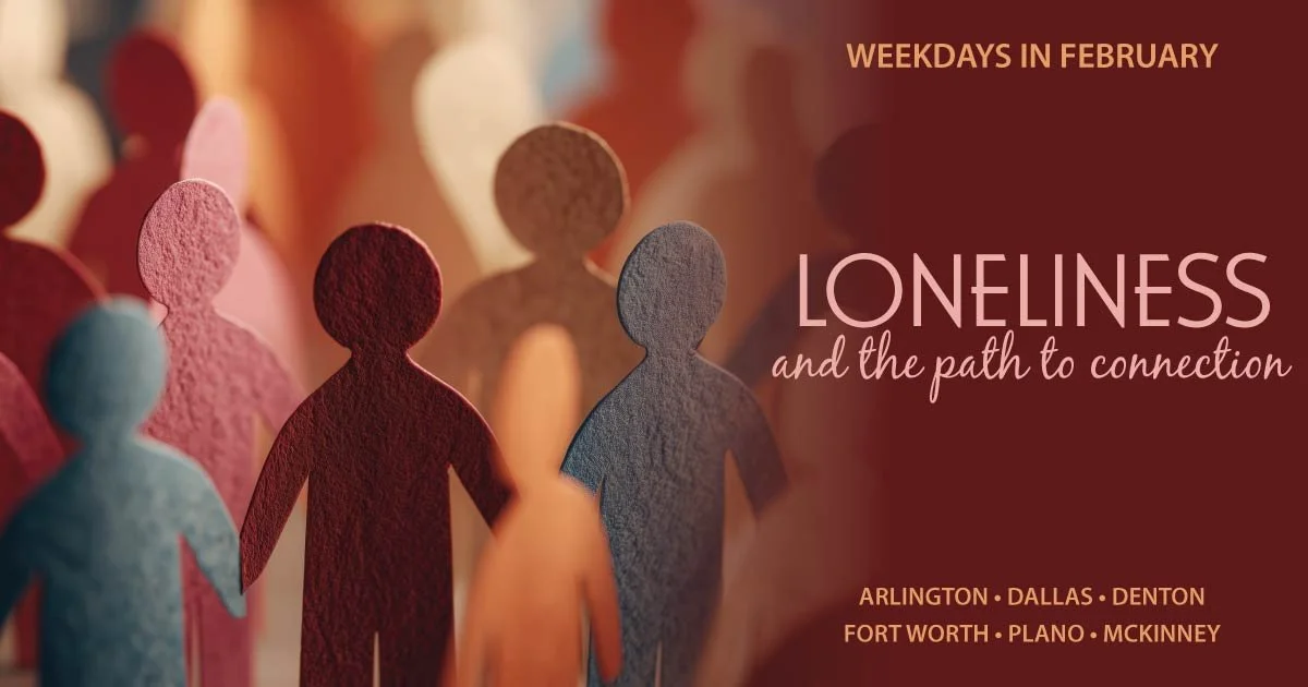Weekday Meditation Classes in February – Loneliness and the Path to Connection – Arlington, Dallas, Denton, Fort Worth, Plano, and McKinney