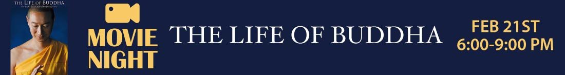 Movie Night: The Life of Buddha - Feb 21, 6pm - 9pm