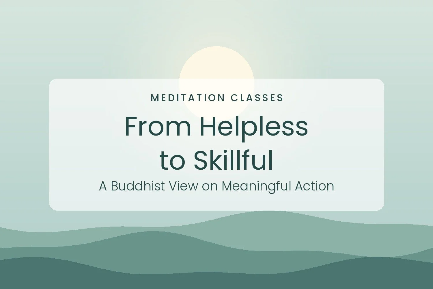 From Helpless to Skillful: A Buddhist View on Meaningful Action