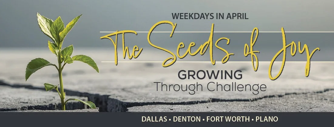 Weekday Meditation Classes in April - The Seeds of Joy: Growing Through Change - Dallas, Denton, Fort Worth, Plano