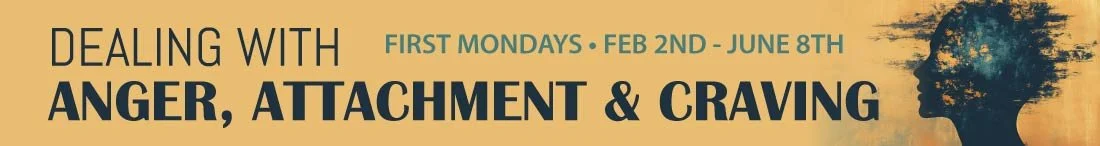 Dealing with Anger, Attachment & Craving