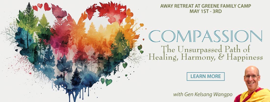 Away Retreat at Greene Family Camp — May 1-3 — Compassion: The Unsurpassed Path of Healing, Harmony, & Happiness with Gen Kelsang Wangpo
