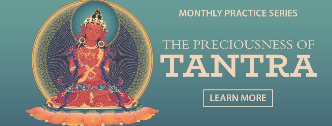 The Preciousness of Tantra - Monthly Practice Series