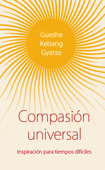 Compasión universal: Inspiración para tiempos difíciles