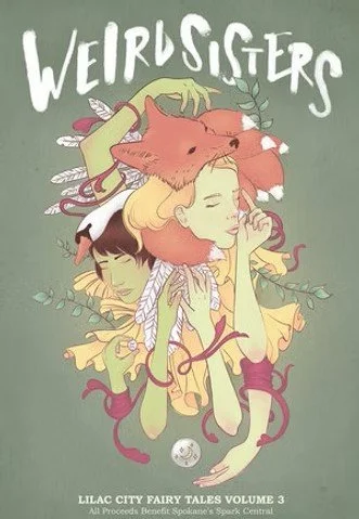 Jeremy Pataky, contributor · Weird Sisters: Lilac City Fairy Tales (Book 3) · Scablands Books, 2017