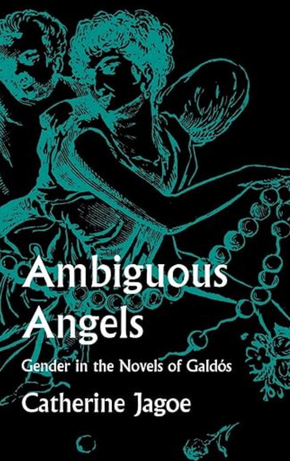 Ambiguous Angels: Gender in the Novels of Galdós