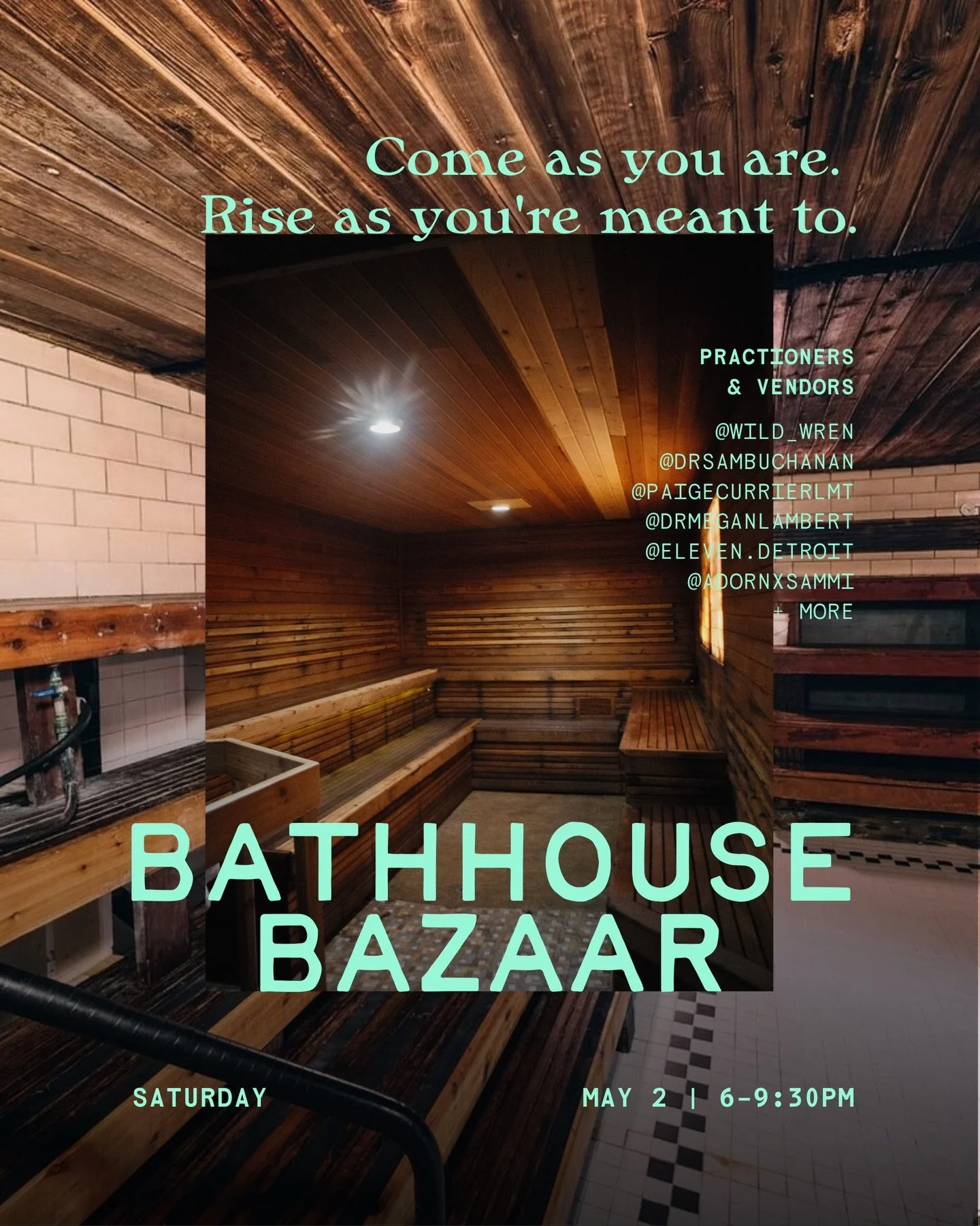 Bathhouse Bazaar: A Full Moon Immersion

Saturday, May 2 | 6&ndash;9:30 p.m.

A limited-capacity, fully immersive experience&mdash;curated to support your body, your energy, and your return to self.

Under the full flower moon, Detroit&rsquo;s origin
