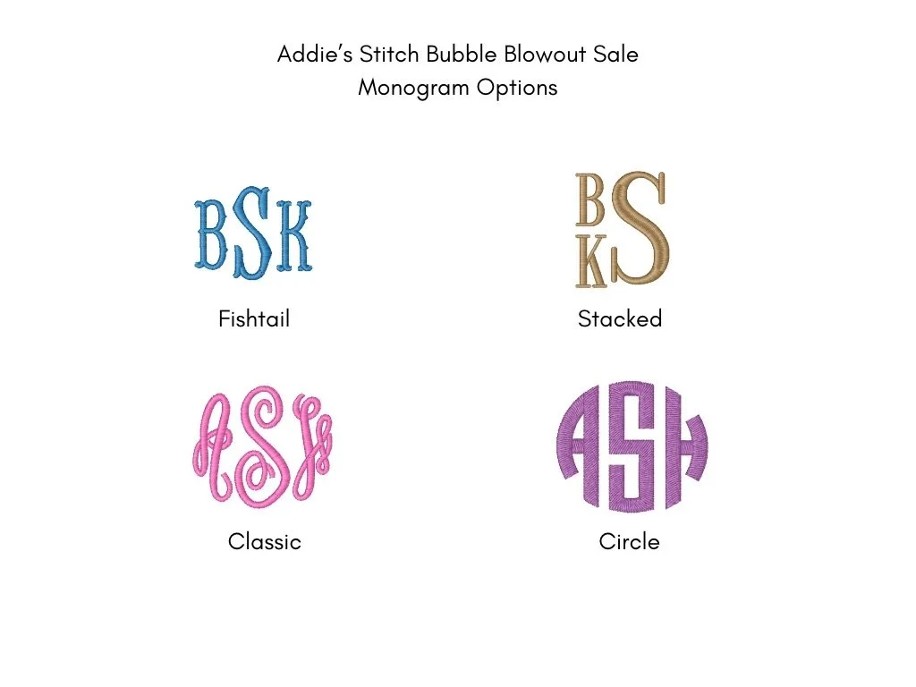 Addie’s Stitch Bubble Blowout Sale Monogram Options.jpg