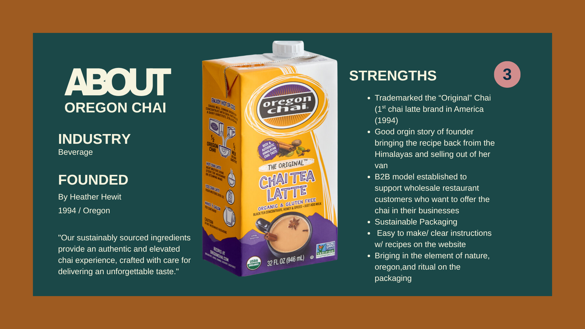 The brand has real heritage as the original founder discovered Chai on her adventures around the world and she crafted the first chai latte concentrate in America. The brand has also focused on sustainability. there is a current disconnect from their