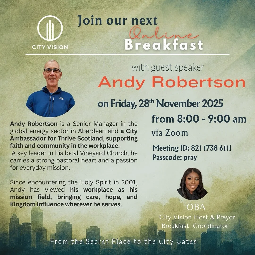 City Vision Online Breakfast &ndash; Next Friday

Dear friends,
We warmly invite you to join us next Friday, 28th November, 8:00&ndash;9:00 AM (BST) for our City Vision Online Breakfast.

Our guest speaker will be *Andy Robertson* from Aberdeen &mdas
