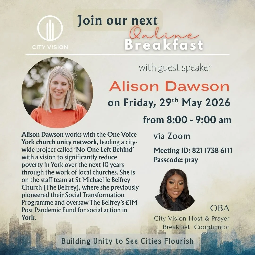*City Vision Online Breakfast &ndash; You Are Invited*

We are delighted to welcome *Alison Dawson* as our guest speaker for this month&rsquo;s City Vision Online Breakfast.

Alison works with the *One Voice York* church unity network and leads the c