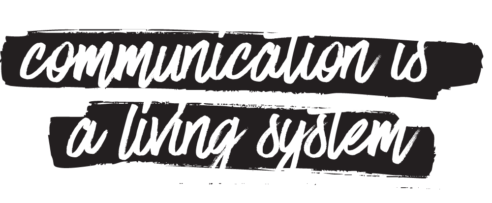 The Draft quote: 'Communication is a living system'
