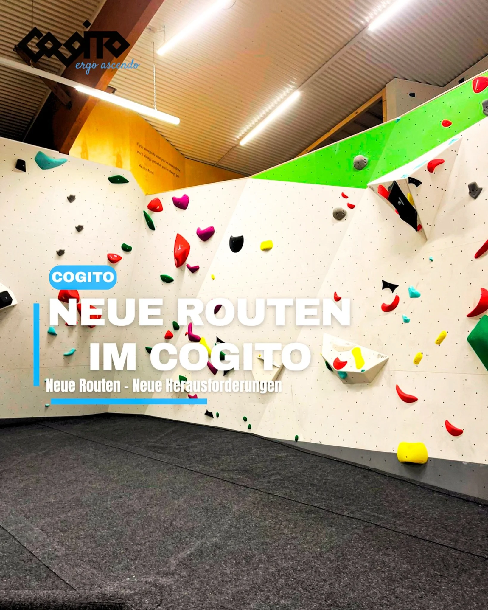 Auf geht&rsquo;s - schnappt Euch Eure Boulderschuhe und kommt ins Cogito - wir haben heute neue Routen f&uuml;r Euch geschraubt!