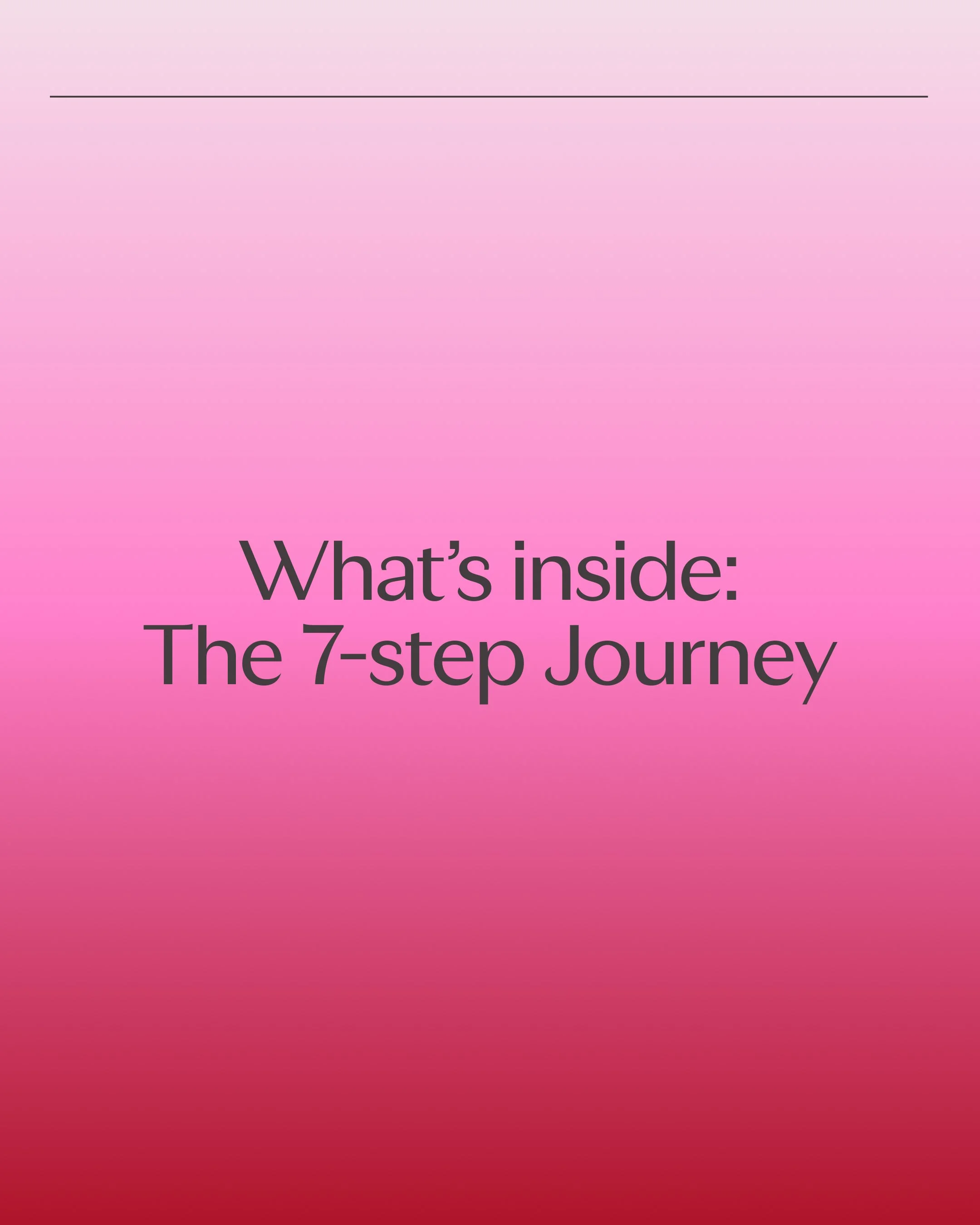 Pink cover page with black text that reads "What’s inside: The 7-step Journey".