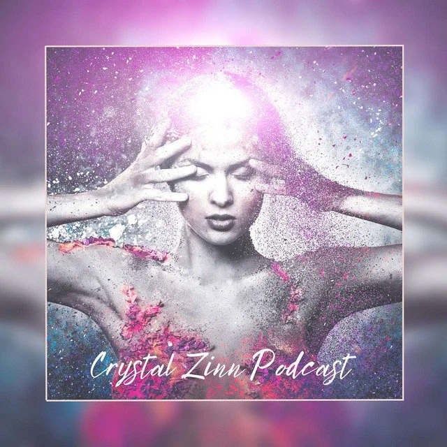 A woman with closed eyes and hands framing her face, surrounded by colorful cosmic and powder-like effects, with the text 'Crystal Zinn Podcast' at the bottom.