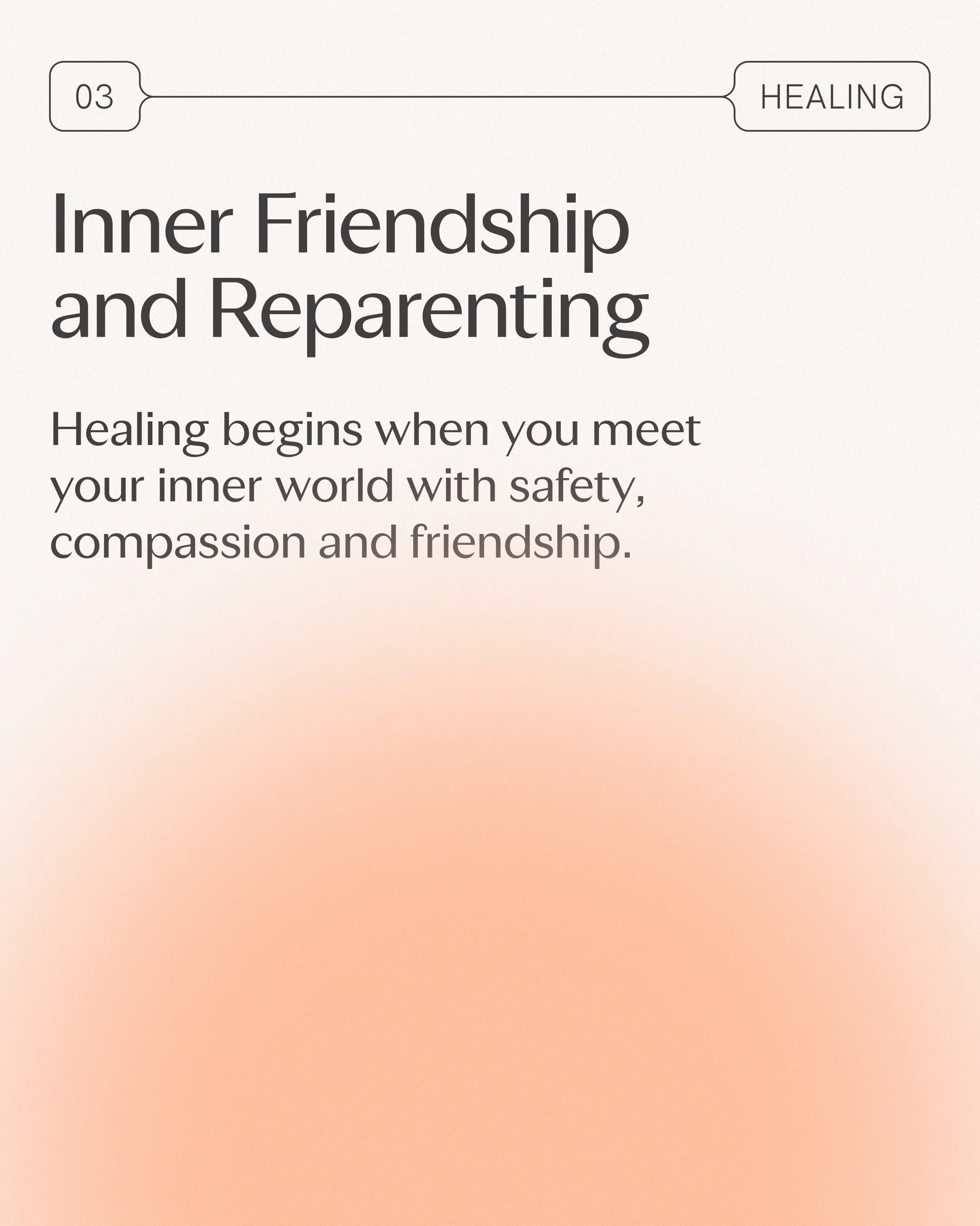 Text page with the number 03, the word 'Healing' at the top, and the heading 'Inner Friendship and Reparenting' with a subtext about healing through safety, compassion, and friendship.