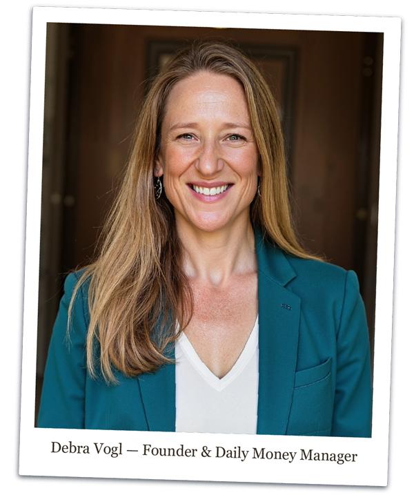 Debra Vogl - daily money manager