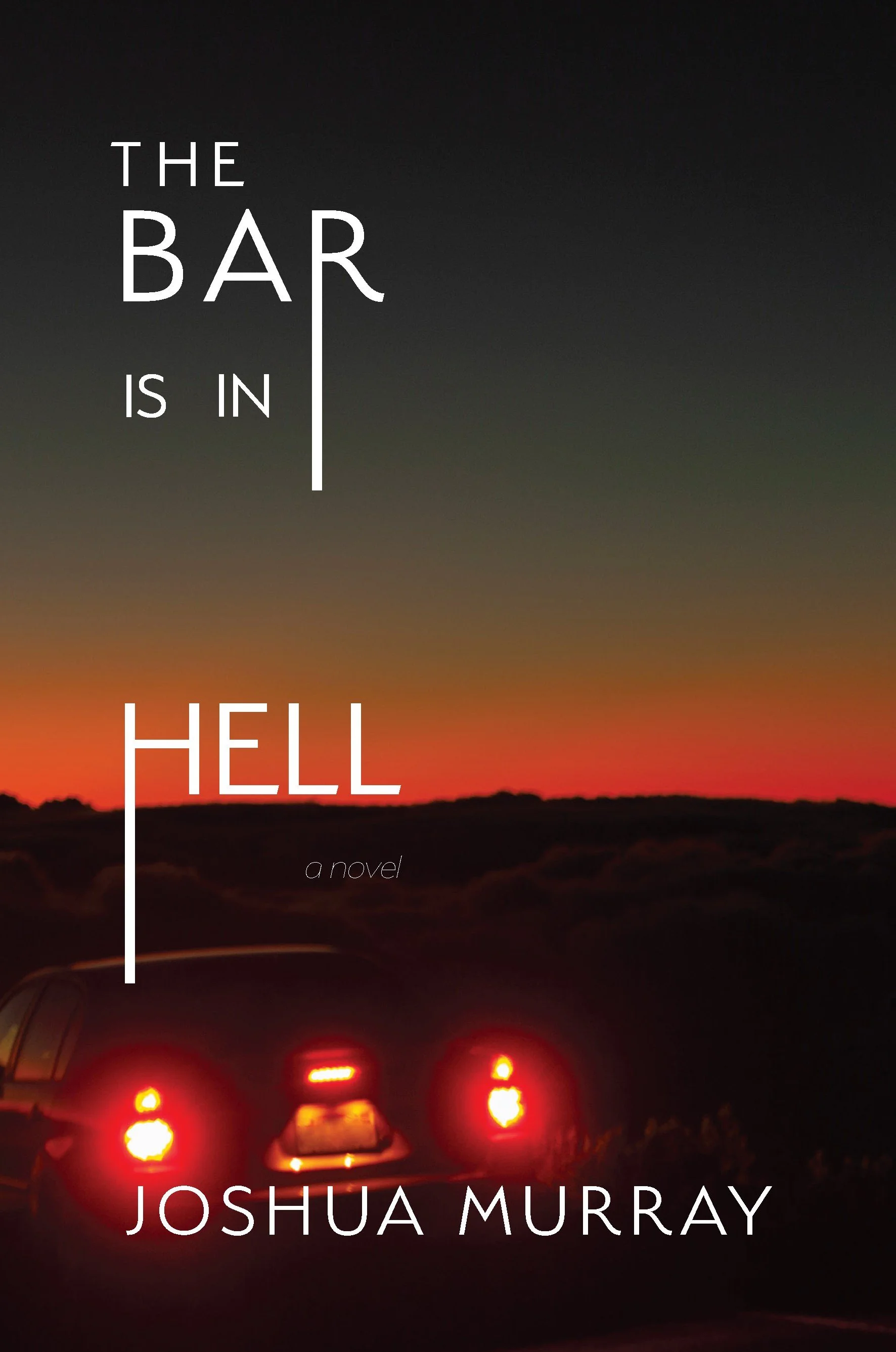 Book cover for 'The Bar is in Hell' by Joshua Murray, featuring a dark landscape with a car emitting red taillights at sunset or sunrise.