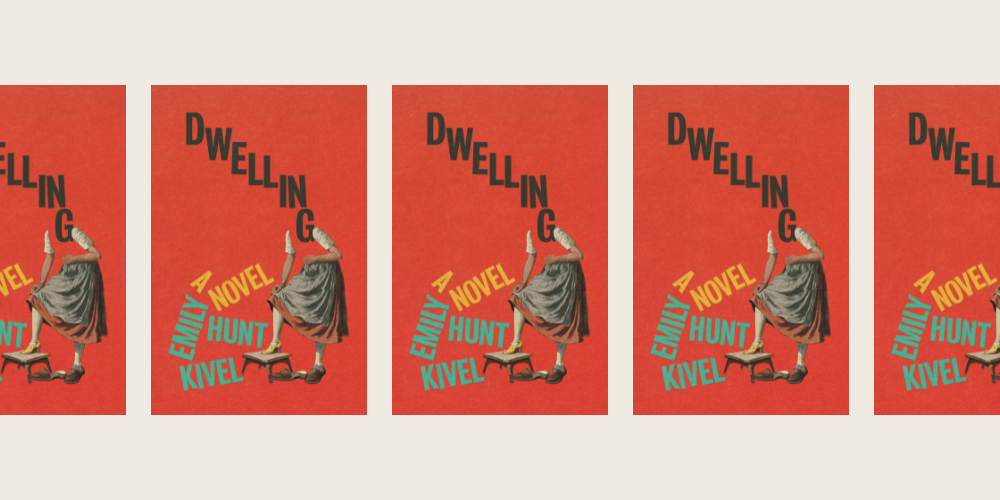 Dwelling by Emily Hunt Kivel