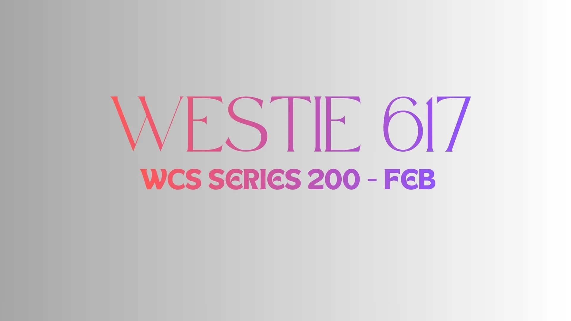 WCS Series 200- (February)