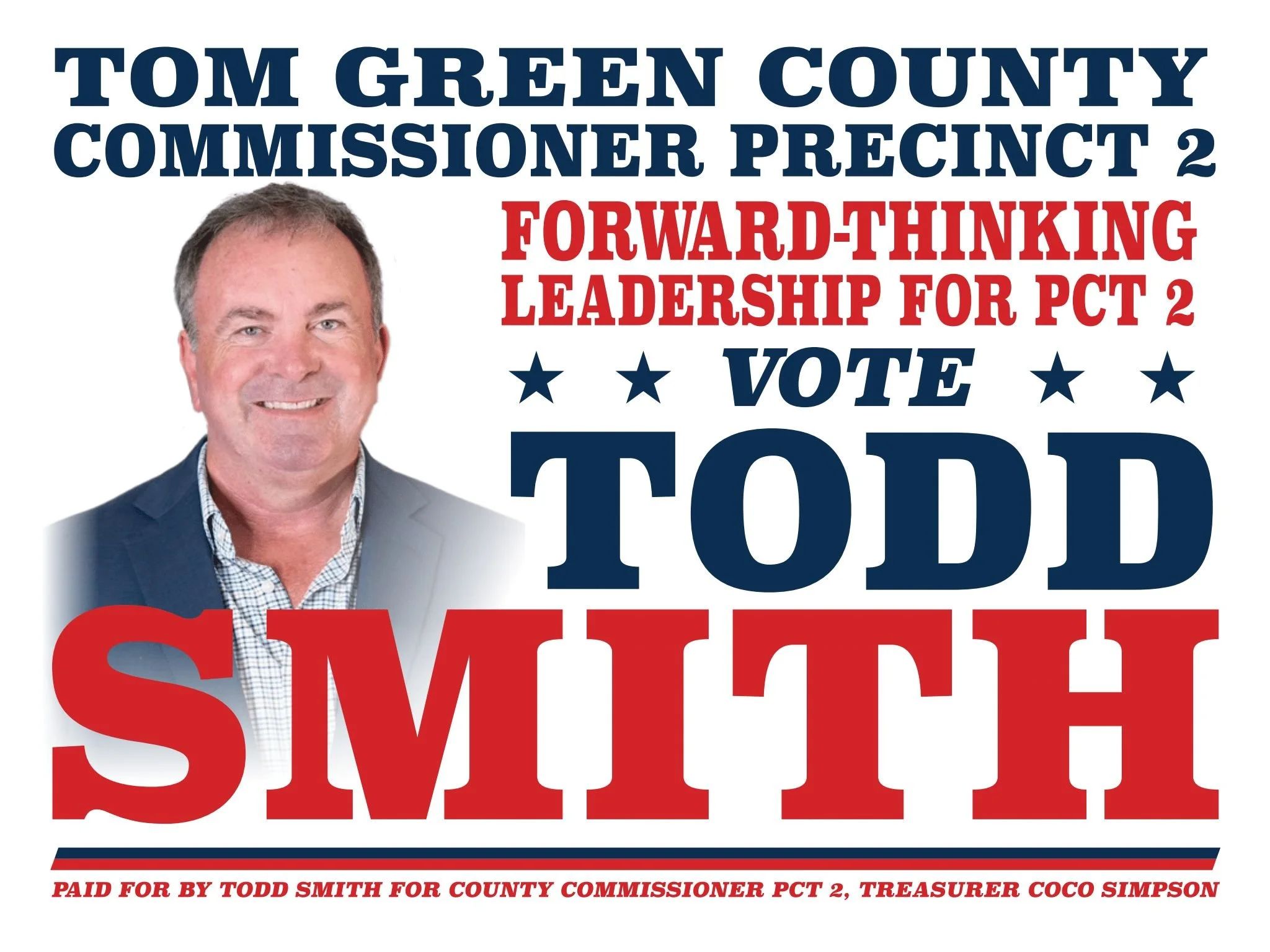 Campaign sign for Todd Smith, running for County Commissioner PCT 2 in Tom Green County. Features a portrait of Todd Smith, and text promoting his leadership and encouraging voting.