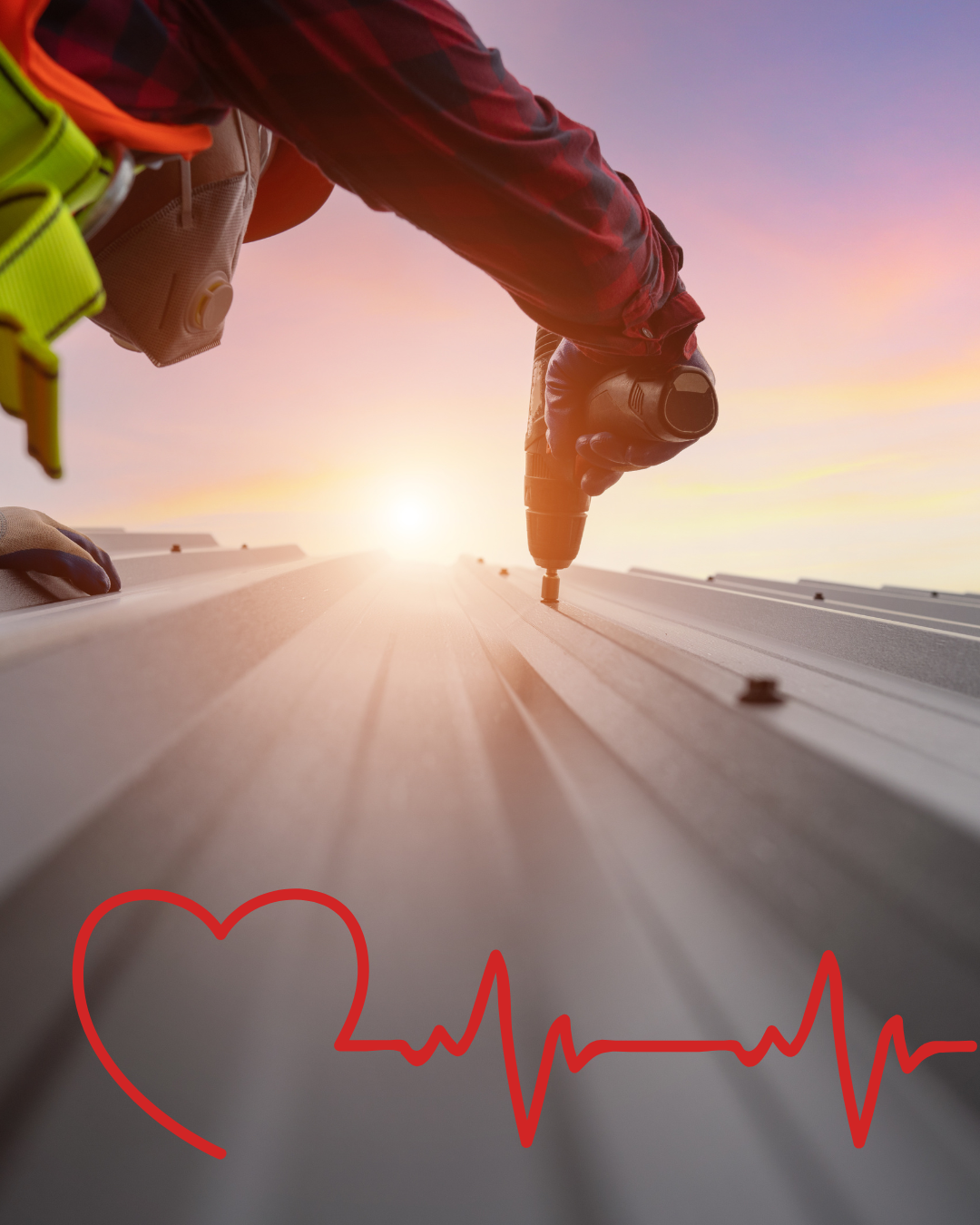 A person using a power drill to screw into a metal roof at sunset, with a red heart-shaped heartbeat line at the bottom of the image.