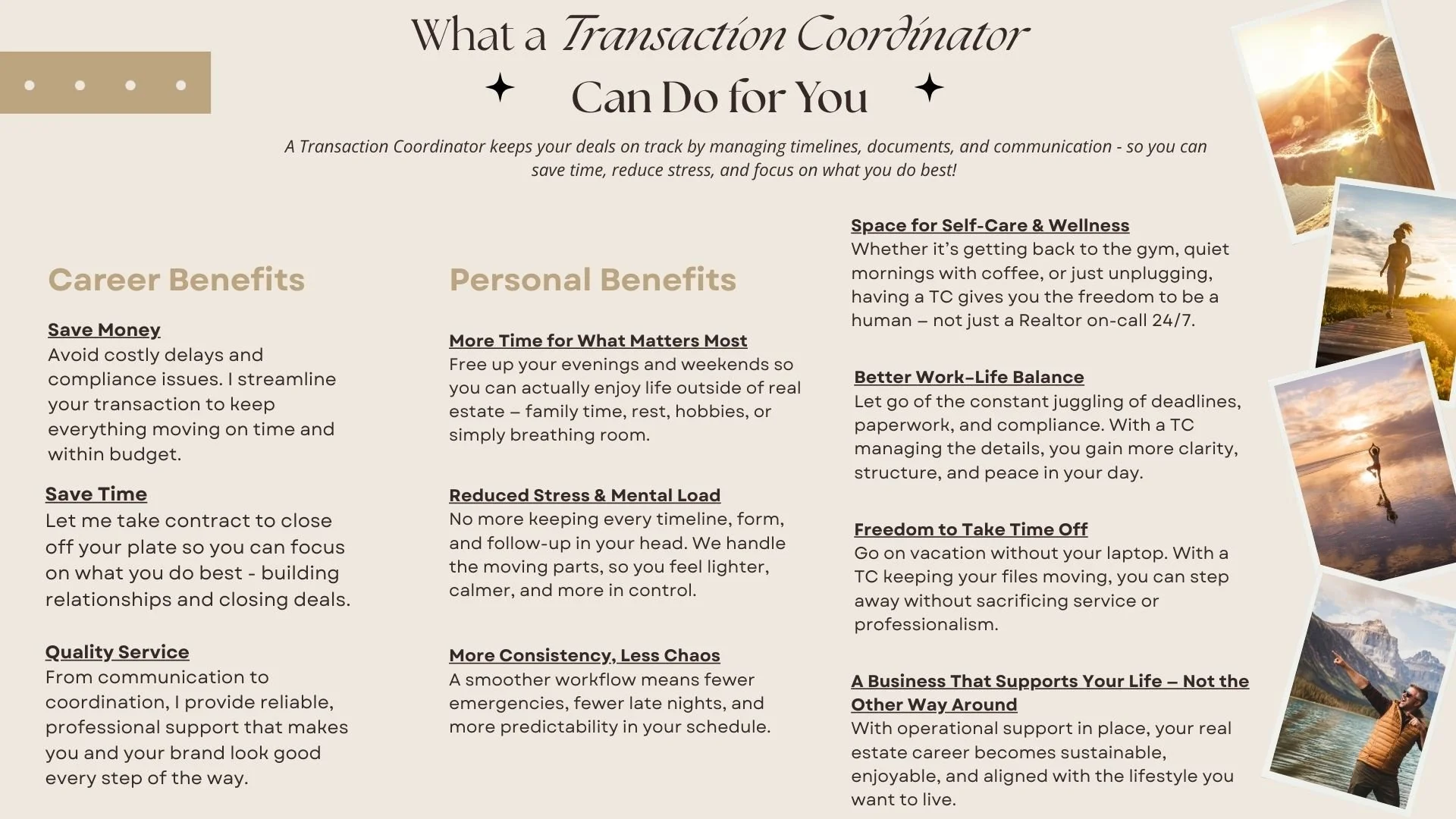 A brochure or informational graphic highlighting the benefits of a Transaction Coordinator. The text explains how a Transaction Coordinator can save money, time, reduce stress, and support personal wellness. It is divided into sections titled 'Career Benefits,' 'Personal Benefits,' and 'Space for Self-Care & Wellness,' with bullet points describing specific advantages such as streamlining transactions, freeing up evenings and weekends, and promoting work-life balance. The graphic also features a side collage of outdoor nature photos, including a person walking at sunset, a person running on a trail, and a person doing yoga on the beach.
