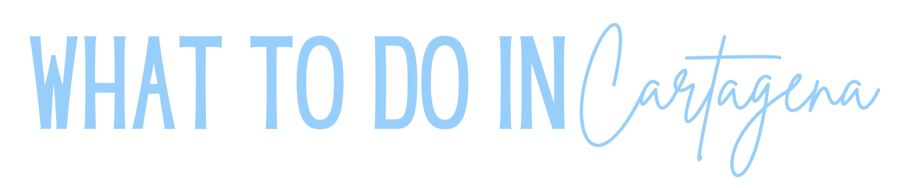 Text graphic with the phrase "What to do in Cartagena" in blue, bold, and cursive fonts.