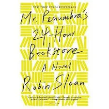 Mr. Penumbra’s 24-Hour Bookstore by Robin Sloan