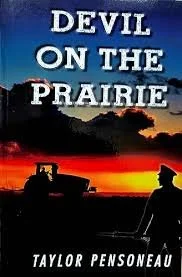 Devil on the Prairie by Taylor Pensoneau