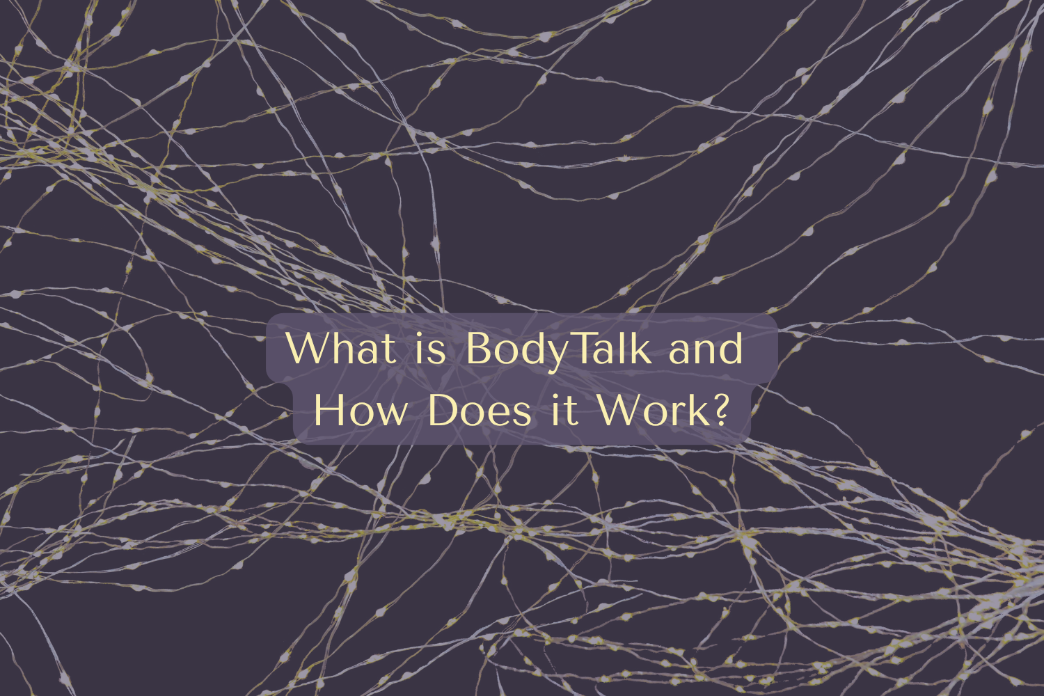 What is BodyTalk and How Does it Work?