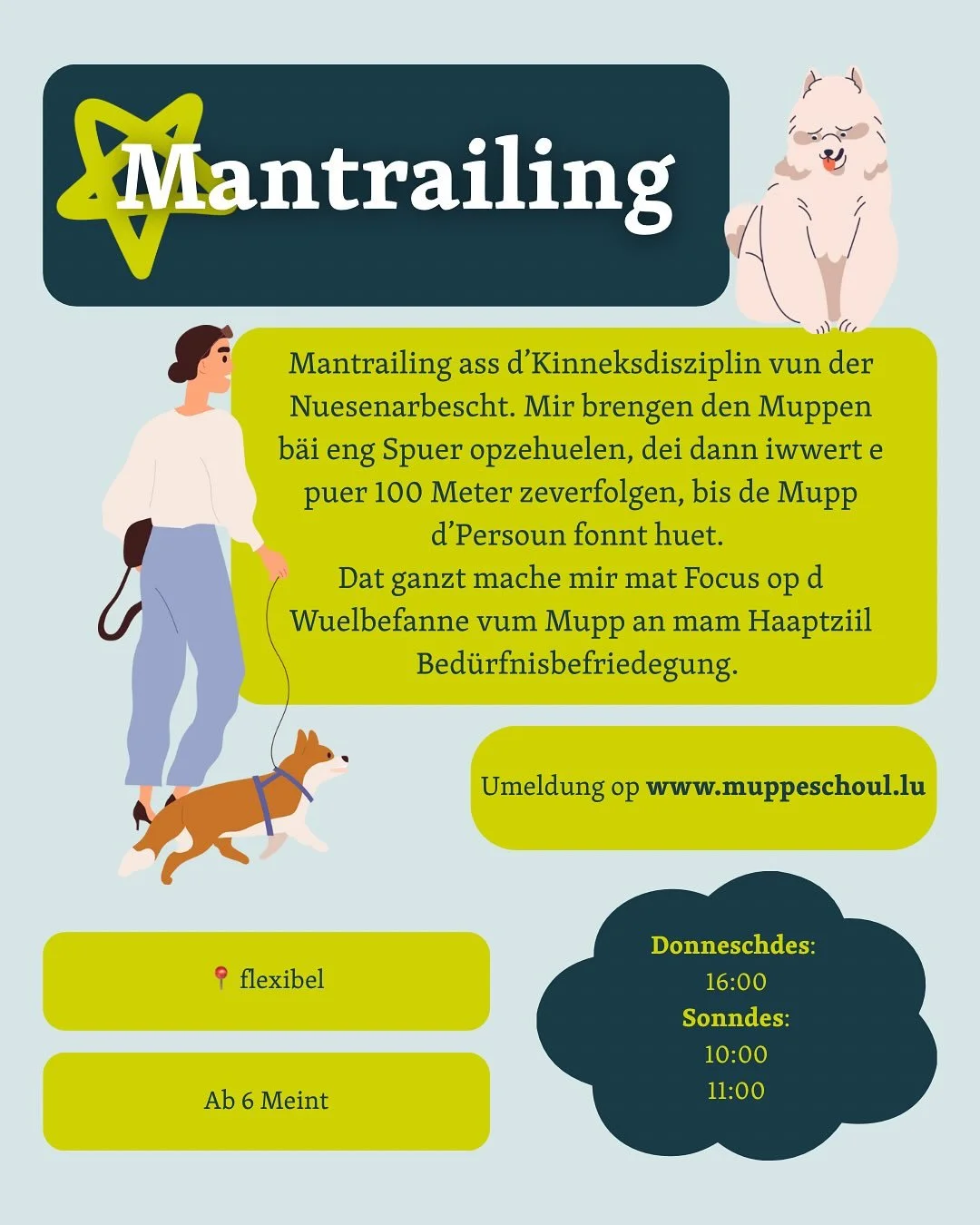 All d Informatiounen zum Mantrailing! 🐶

📍flexibel 
⌚️Donneschdes 16:00
⌚️Sonndeg 10:00 &amp; 11:00
🐶 Ab 6 Meint
🐾 Umeldung op www.muppeschoul.lu