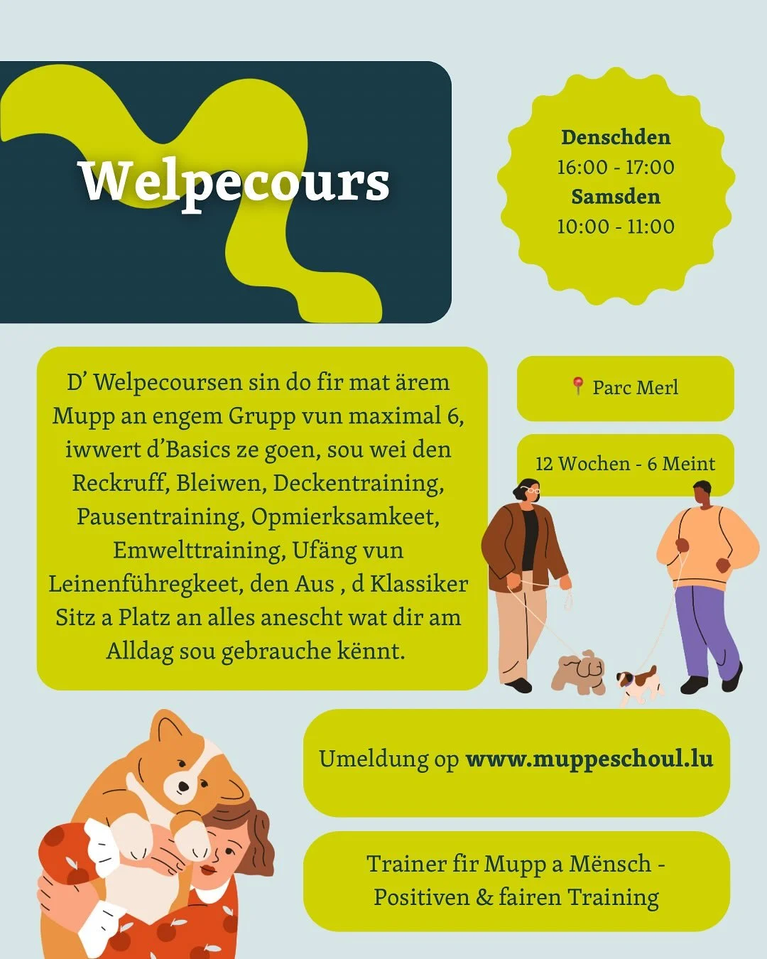 All d'Informatiounen iwwert d Welpecoursen!

📍Parc Merl
⌚️Denschdes 16:00
⌚️Samsdes 10:00
🐶 12 Wochen - 6 Meint

🐾 Umeldung op www.muppeschoul.lu