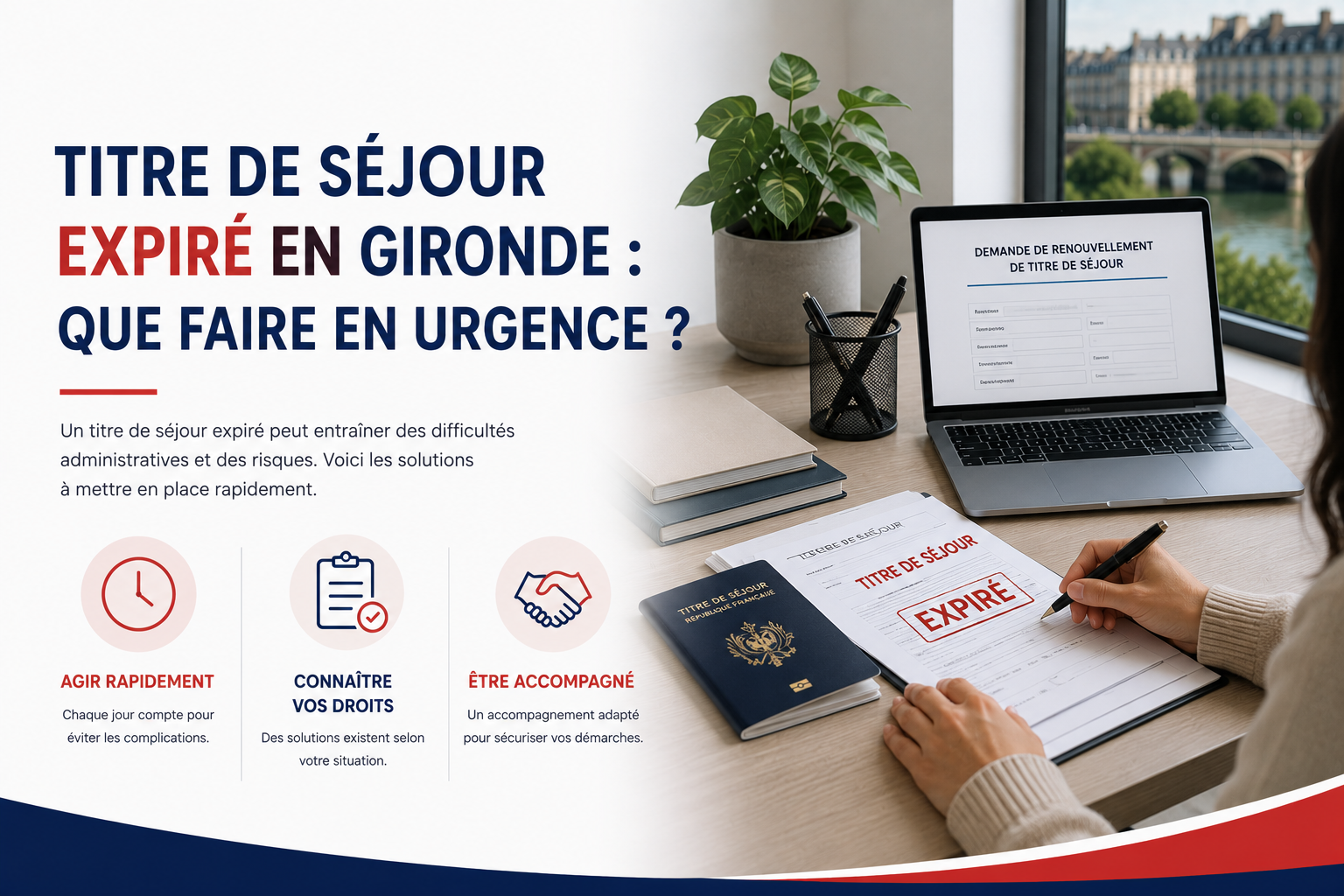 Titre de séjour expiré en Gironde : que faire en urgence ?