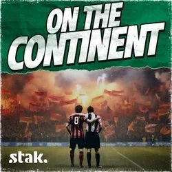 ON THE CONTINENT - A EUROPEAN FOOTBALL PODCAST