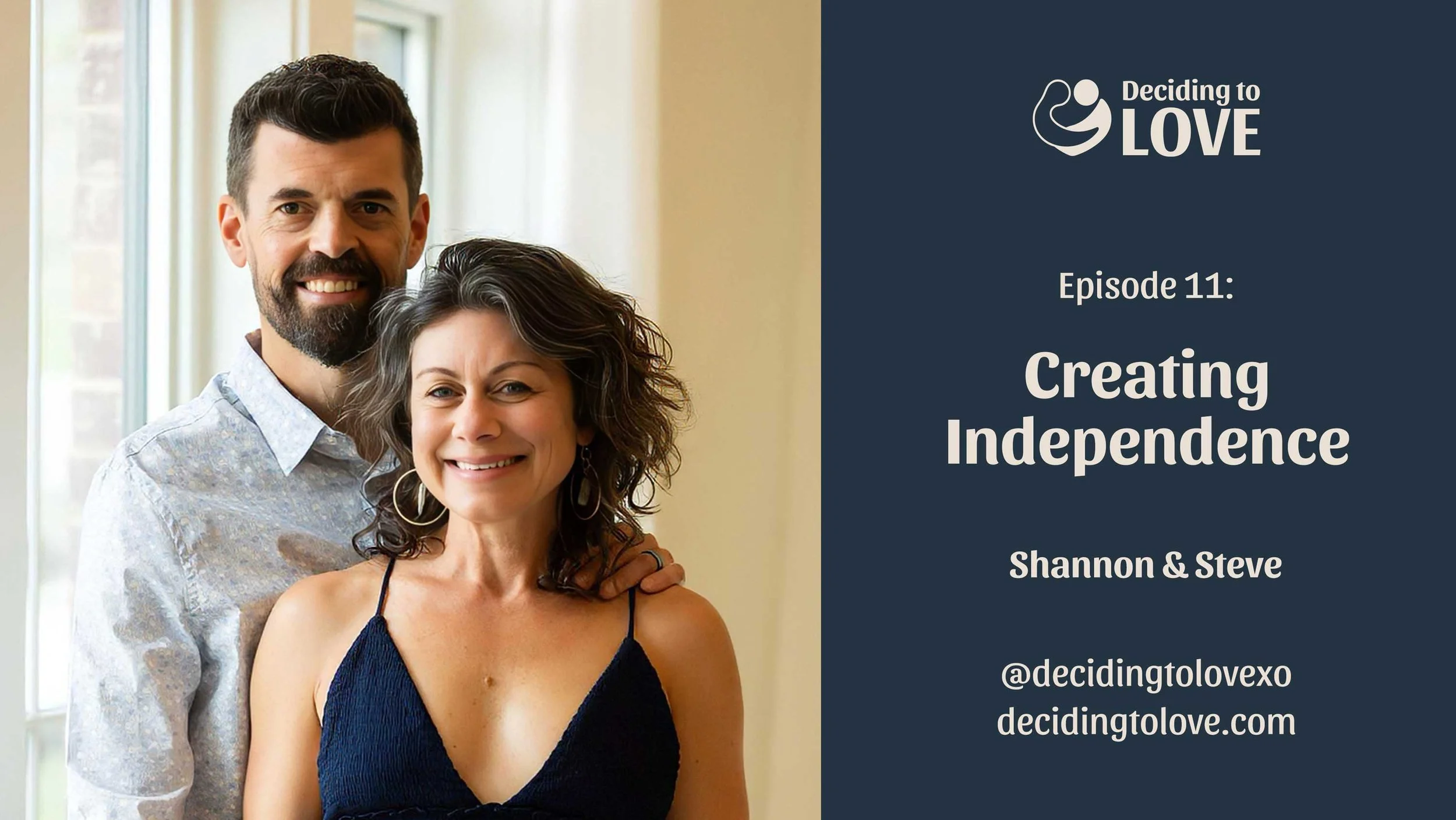Ep 11: Creating Independence - Steve and Shannon