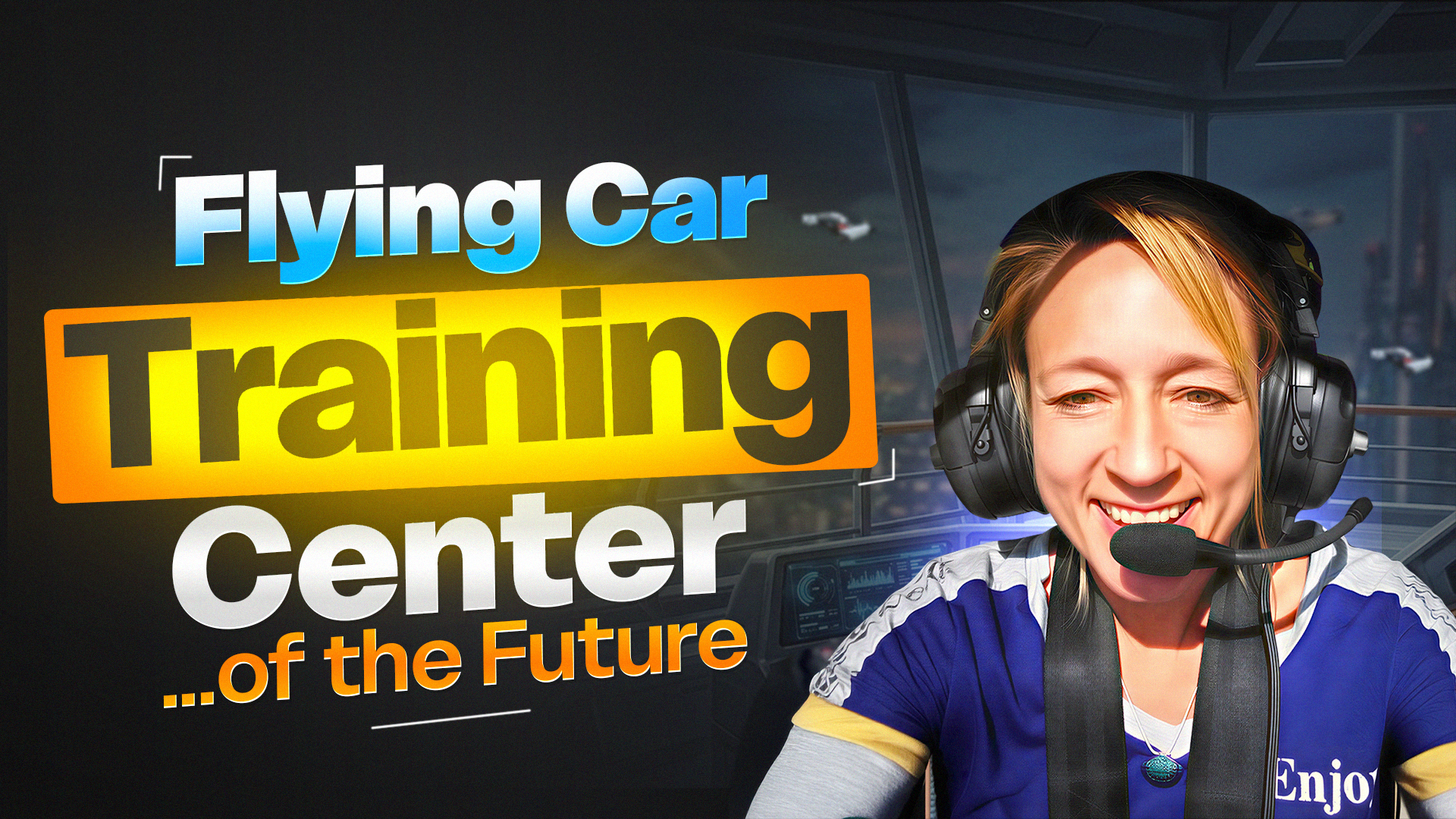 Envision: The Flying Car Training Center …Of the Future