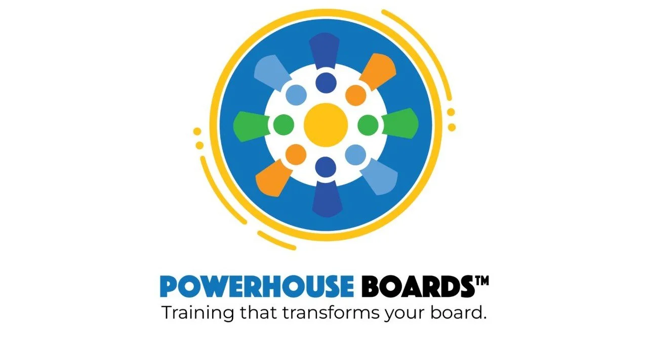 Powerhouse Boards: Building Strong, Effective Nonprofit Boards