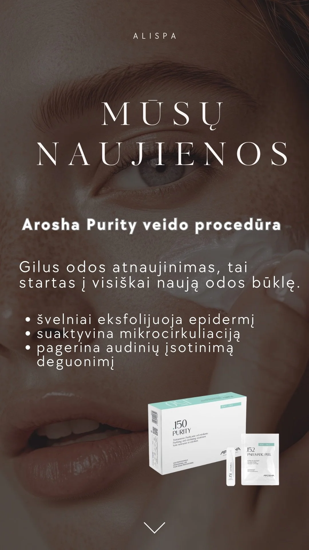 naujiena arosha purity veido procedura.JPG