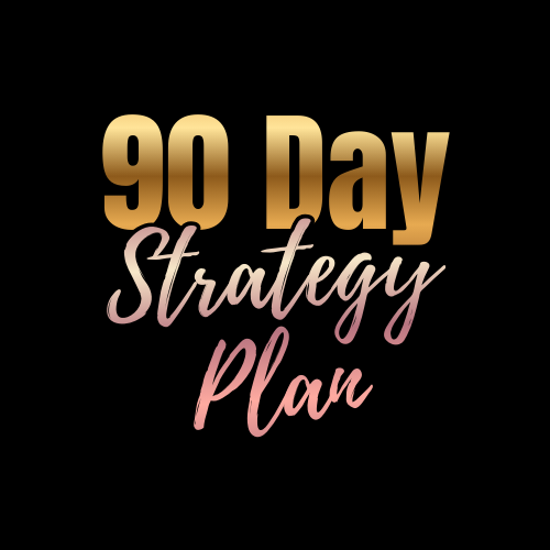 Text that reads '90 Day Strategy Plan' on a black background with gold, white, and pink lettering.