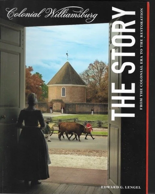 Colonial Williamsburg: The Story: From the Colonial Era to the Restoration