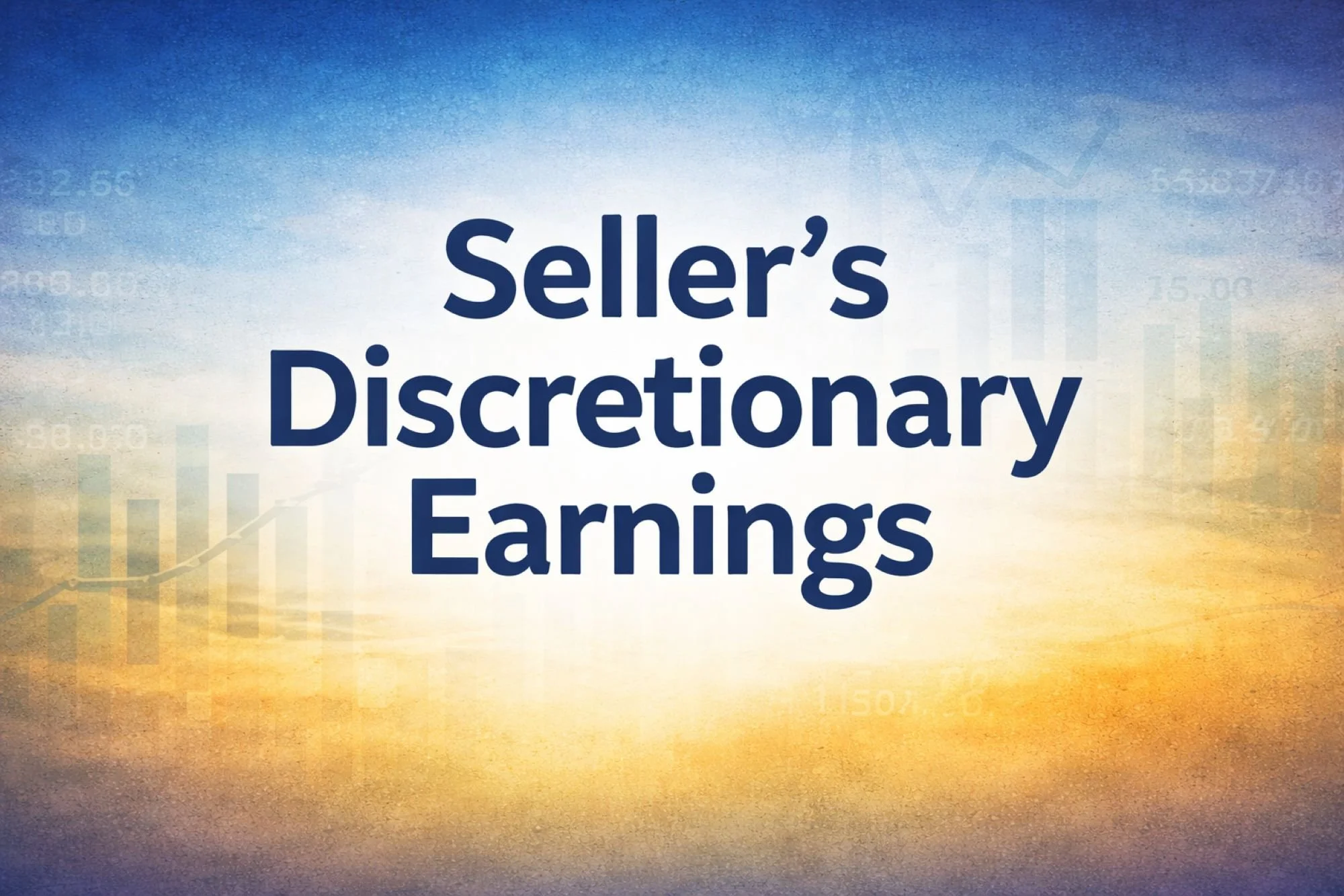What Is Seller's Discretionary Earnings (SDE) and Why It Matters