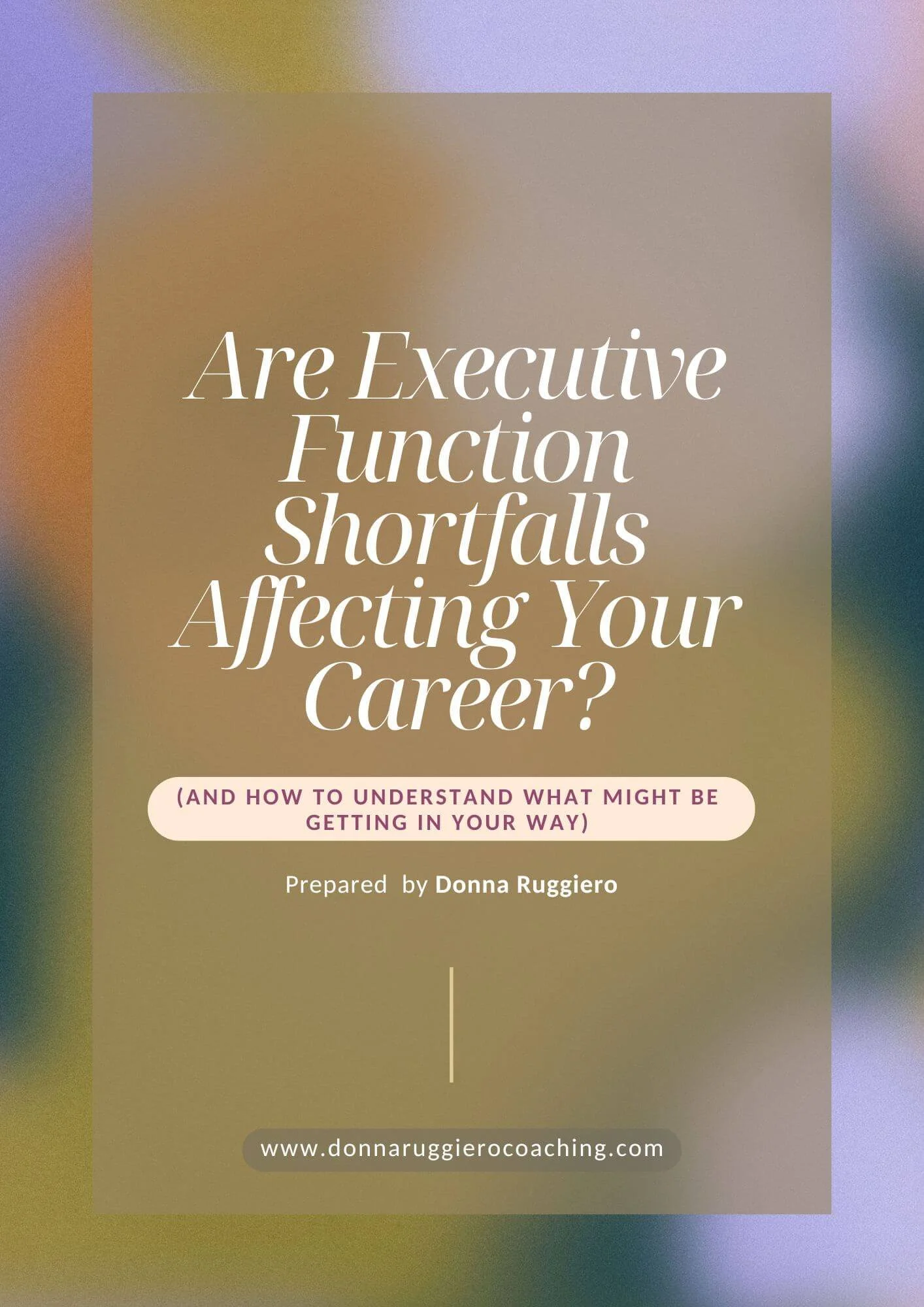 Book cover titled "Are Executive Function Shortfalls Affecting Your Career?" with subtitle "(And how to understand what might be getting in your way)". The cover indicates it is prepared by Donna Ruggiero, with her website www.donnaruggierocoaching.com at the bottom. The background features a blurring of pastel colors.