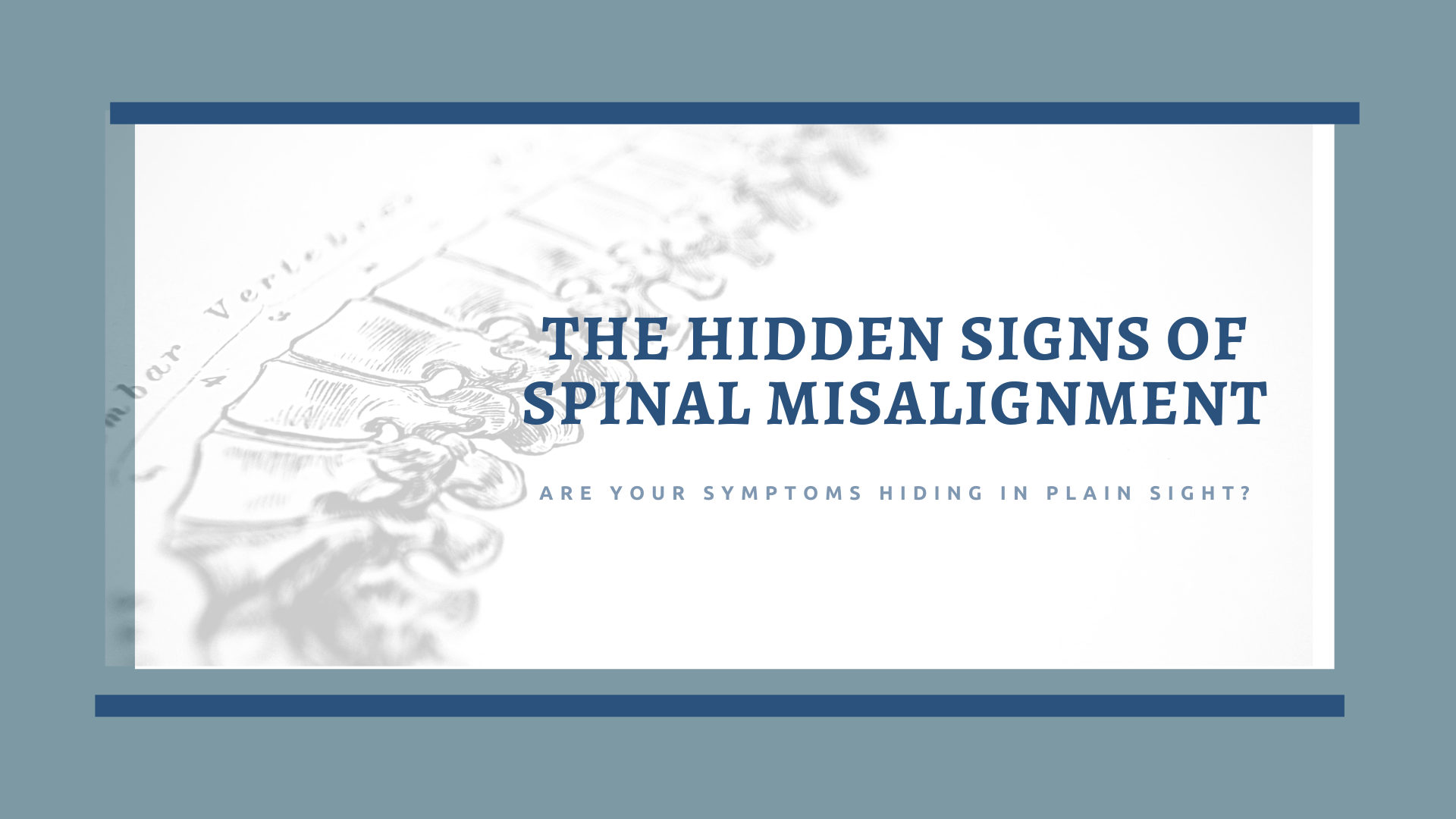 The Hidden Signs of Spinal Misalignment